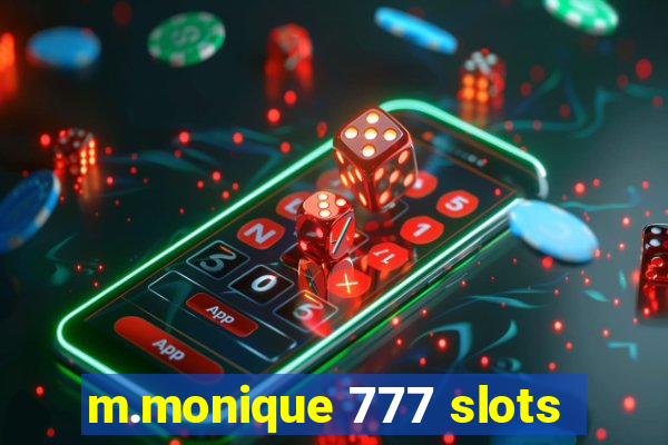 m.monique 777 slots